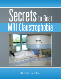 Cover image: Secrets to Beat Mri Claustrophobia 9781728363769