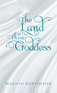 Cover image: The Land of the Three Goddess 9781728364117