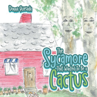 Cover image: The Sycamore That Wanted to Be a Cactus 9781728364919