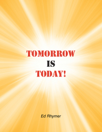 Imagen de portada: Tomorrow Is Today! 9781728365138