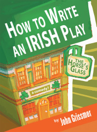 表紙画像: How to Write an Irish Play 9781728367200