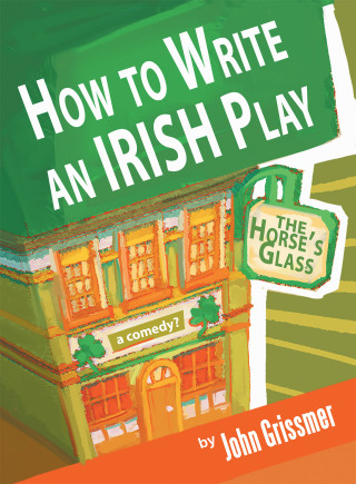 Cover image: How to Write an Irish Play 9781728367200