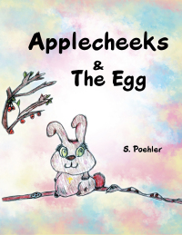 Cover image: Applecheeks & the Egg 9781728367378