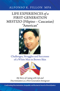 Imagen de portada: Life Experiences of a First-Generation Mestizo (Filipino – Caucasian) “American” 9781728369631