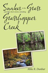 Cover image: Snakes in the Grass and Other Short Stories, Including Grasshopper Creek 9781728369563