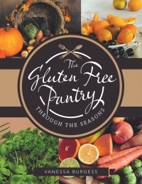 Imagen de portada: The Gluten Free Pantry Through the Seasons 9781728371122