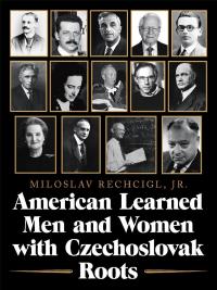 Cover image: American Learned Men and Women  with Czechoslovak Roots 9781728371603