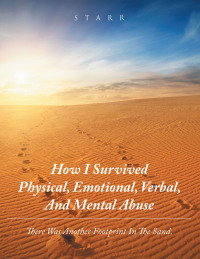 Cover image: How I Survived Physical,  Emotional, Verbal, and Mental  Abuse 9781728372976