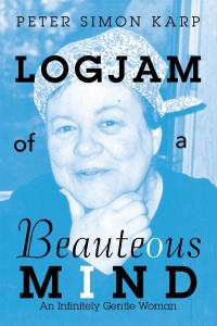 Cover image: Logjam of a Beauteous Mind 9781728373140