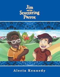 Cover image: Jim and the Stuttering Parrot 9781728373591