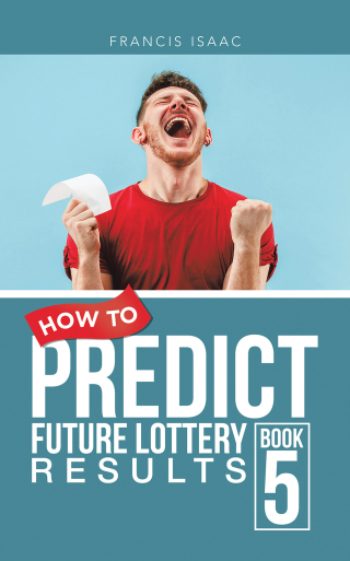 Cover image: How to Predict Future Lottery Results Book 5 9781728374086