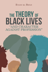 Omslagafbeelding: The Theory of Black Lives “And Character Against Profession” 9781728374451