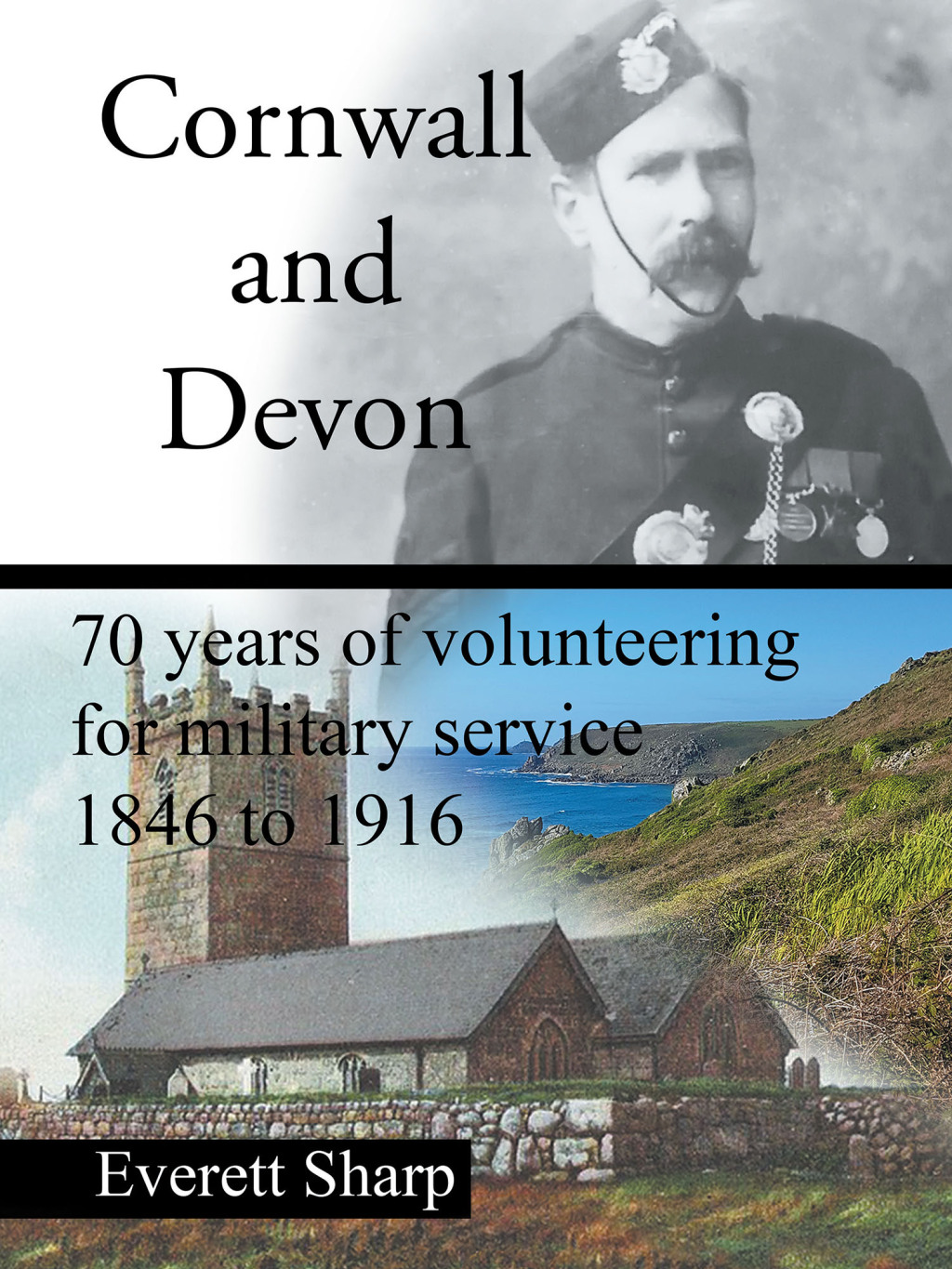Cornwall and Devon 70 Years of Volunteering for Military Service  1846 to 1916