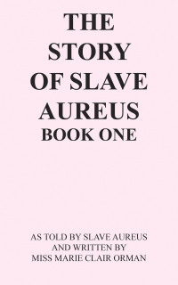 Imagen de portada: The Story of Slave Aureus Book One 9781728375601