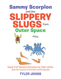 Cover image: Sammy Scorpion and the Slippery Slugs from Outer Space 9781728378282