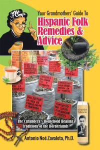 Cover image: Your Grandmothers’ Guide to Hispanic Folk Remedies & Advice 9781728378992