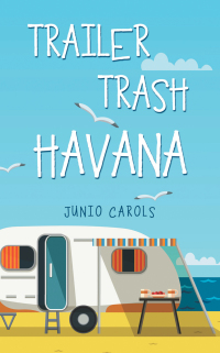 表紙画像: Trailer Trash Havana 9781728379258