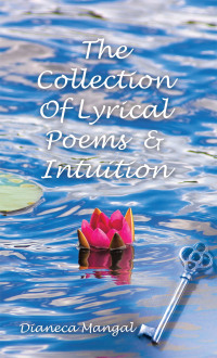 Cover image: The Collection of Lyrical Poems  & Intuition 9781728379272