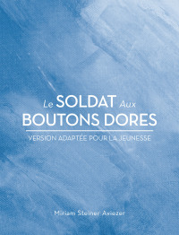 Imagen de portada: LE SOLDAT AUX BOUTONS DORES 9781728379708