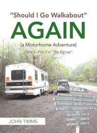 Cover image: “Should I Go Walkabout” Again (A Motorhome Adventure) 9781728380667