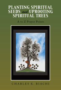 Cover image: Planting Spiritual Seeds and Uprooting Spiritual Trees 9781728380902