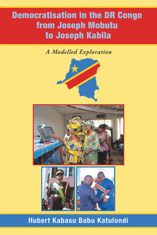 表紙画像: Democratisation in the Dr Congo from Joseph Mobutu to Joseph Kabila 9781728382890