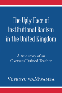 Imagen de portada: The Ugly Face of Institutional Racism in the United Kingdom 9781728383842