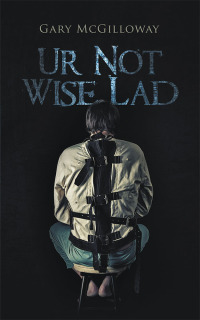 Cover image: Ur Not Wise Lad 9781728384993