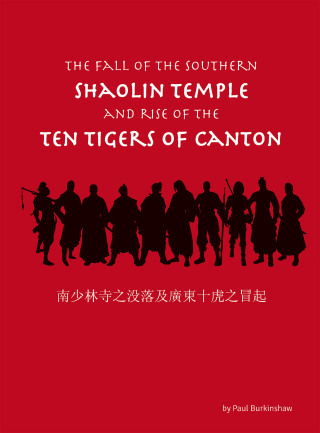 Cover image: The Fall of the Southern Shaolin Temple and Rise of the Ten Tigers of Canton 9781728382500