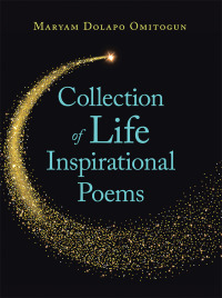 Imagen de portada: Collection of Life Inspirational Poems 9781728387581