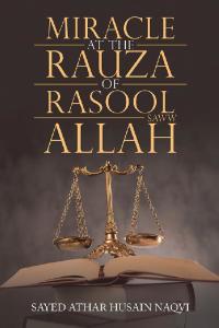 Cover image: Miracle at the Rauza of Rasool Allah Saww 9781728388236