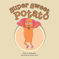 Cover image: Super Sweet Potato 9781728390529