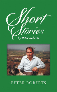 Cover image: Short Stories by Peter Roberts 9781728391014