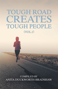 Cover image: Tough Road Creates Tough People (Vol.1) 9781728392493