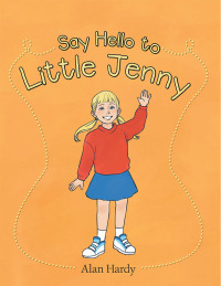 Cover image: Say Hello to Little Jenny 9781728392820