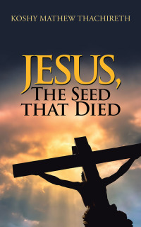 Omslagafbeelding: Jesus, the Seed That Died 9781728393070
