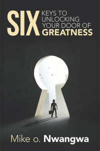 Imagen de portada: Six Keys to Unlocking Your Door of Greatness 9781728393629