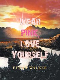 表紙画像: Wear Pink, Love Yourself 9781728396415