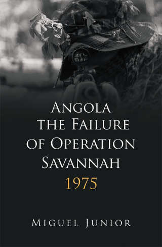 Cover image: Angola the Failure of Operation Savannah 1975 9781728396620