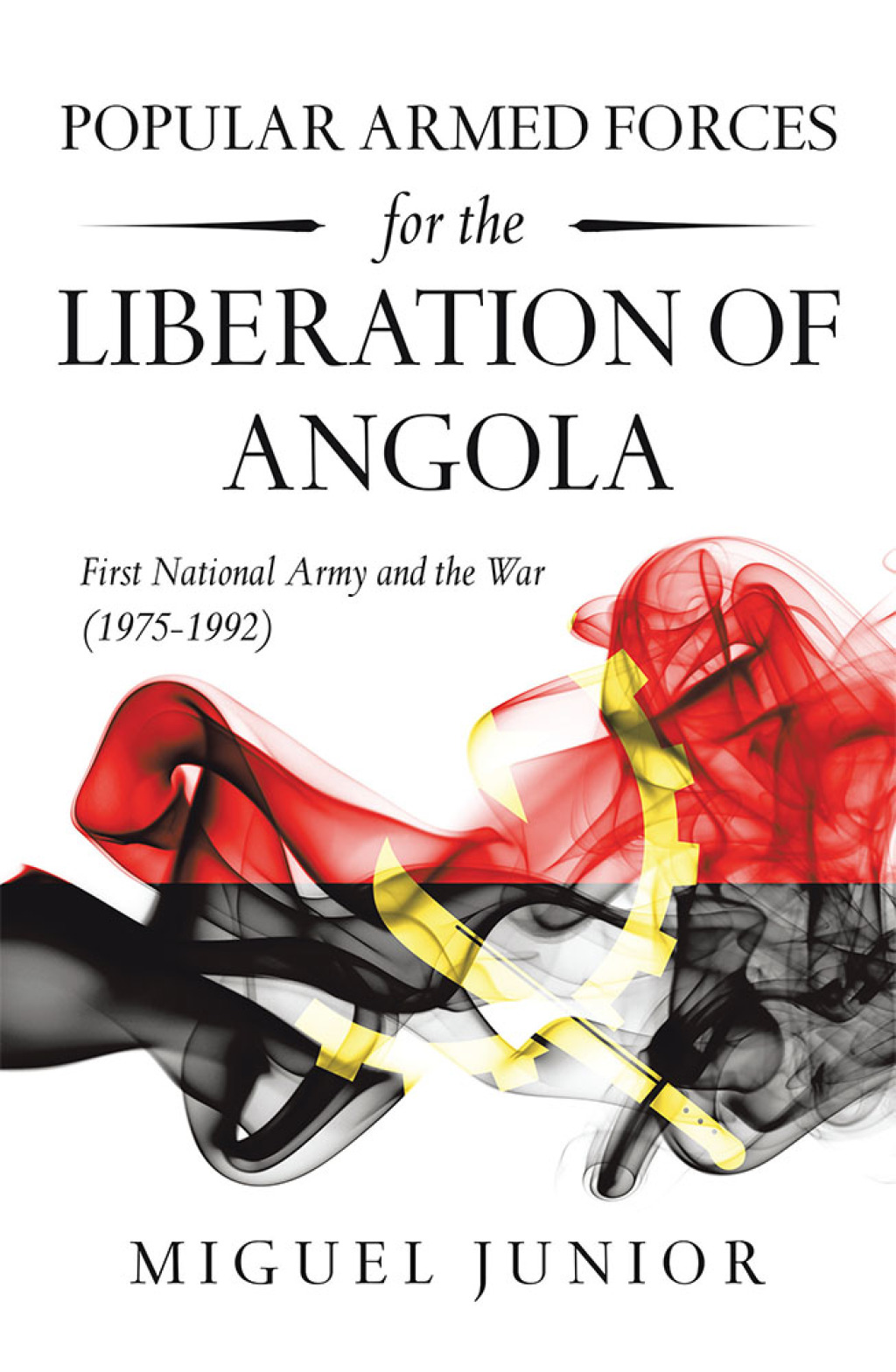 Popular Armed Forces for the Liberation of Angola First National Army and the War (1975-1992)