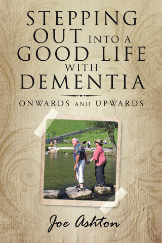 Cover image: Stepping out into a Good Life with Dementia 9781728398723