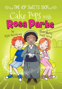 表紙画像: Cake Pops with Rosa Parks 9781683424277