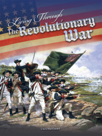 Omslagafbeelding: Living Through the Revolutionary War 9781641565400