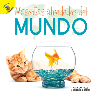 表紙画像: Mascotas alrededor del mundo 9781731605559