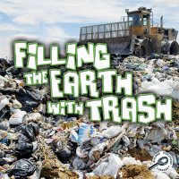 Cover image: Filling The Earth With Trash 9781615905423