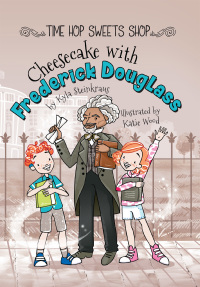 表紙画像: Cheesecake with Frederick Douglass 9781641566360