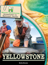 Cover image: Natural Laboratories: Scientists in National Parks Yellowstone 9781643691688