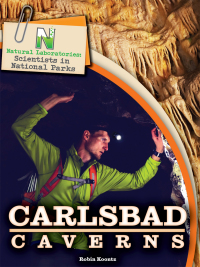 Cover image: Natural Laboratories: Scientists in National Parks Carlsbad Caverns 9781643691176