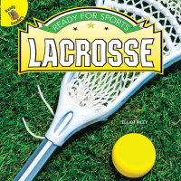 Cover image: Ready for Sports Lacrosse 9781643691985