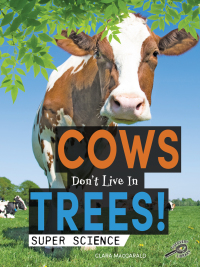 Imagen de portada: Cows Don't Live in Trees! 9781731612311